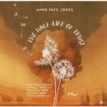 The HalfLife of Trust, Anne Faye Jones