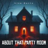 About That Party Room, Lisa Davis