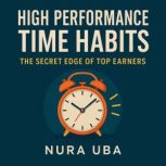 HighPerformance Time Habits, Nura Uba