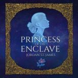 Princess of the Enclave, Jordan St. James