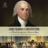 James Madisons Constitution, Eric T. Kasper