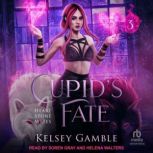 Cupids Fate, Kelsey Gamble