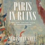 Paris in Ruins, Sebastian Smee