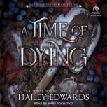 A Time of Dying, Hailey Edwards