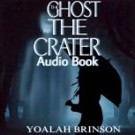 The Ghost In The Crater, Yoalah Brinson 