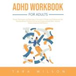 ADHD Workbook for Adults, Tara Wilson