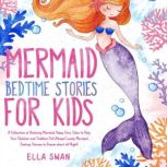 Mermaid Bedtime Stories For Kids A C..., Ella Swan