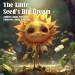 The Little Seeds Big Dream, Kelly Johnson