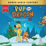 Pup and Dragon How to Catch an Elf, Alice Walstead