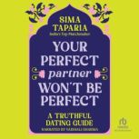 Your Perfect Partner Wont Be Perfect..., Sima Taparia