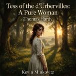 Tess of the dUrbervilles A Pure Wom..., Thomas Hardy