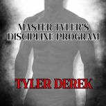 Master Tylers Discipline Program, Tyler Derek
