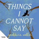 Things I Cannot Say, Geraldine Mellet