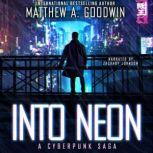 Into Neon, Matthew A. Goodwin