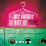 Joy Moody Is Out of Time, Kerryn Mayne