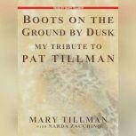 Boots on the Ground by Dusk, Mary Tillman