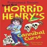 Horrid Henrys Cannibal Curse, Francesca Simon