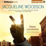 Peace, Locomotion, Jacqueline Woodson