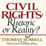 Civil Rights Rhetoric or Reality?, Thomas Sowell