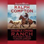 Ralph Compton Double Cross Ranch, Matthew P. Mayo