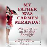 My Father Was Carmen Miranda!, Nena Jover Kelty