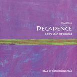 Decadence A Very Short Introduction, David Weir