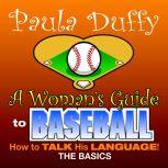 Woman's Guide to Baseball, Paula Duffy