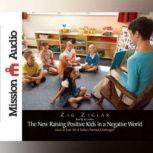 The New Raising Positive Kids in a Ne..., Zig Ziglar