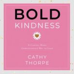 Bold Kindness, Cathy Thorpe
