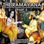 The Ramayana Lord Rama The Supreme Personality Of Godhead - Part 5, Valmiki