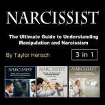 Narcissist The Ultimate Guide to Understanding Manipulation and Narcissism, Taylor Hench