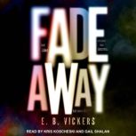 Fadeaway, E. B. Vickers