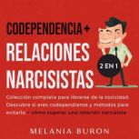 Codependencia  Relaciones narcisista..., Melania Buron