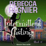 Intermittent Casting, Rebecca Regnier