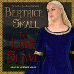 The Love Slave, Bertrice Small