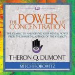 The Power of Concentration Condensed..., Theron Q. Dumont