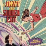 A Swift and Sudden Exit, Nico Vincenty