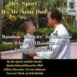 Hey, Sport! Its Me, Your Dad., Jamin Bassette