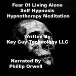 Fear Of Living Self Hypnosis Hypnothe..., Key Guy Technology LLC