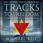Tracks to Freedom, Michael Reit