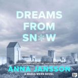 Dreams from Snow, Anna Jansson