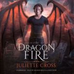 Dragon Fire, Juliette Cross