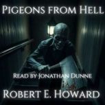 Pigeons from Hell, Robert E. Howard