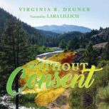 Without Consent, Virginia R Degner