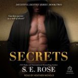 Secrets, S.E. Rose