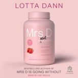Mrs. D is Not on a Diet, Lotta Dann
