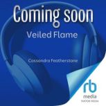 Veiled Flame, Cassandra Featherstone