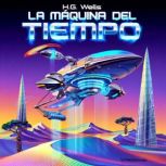 La Maquina del Tiempo, H. G. Wells