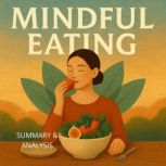 Mindful Eating Book summary  analys..., Alexander Pike