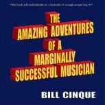 The Amazing Adventures of a Marginall..., Bill Cinque
